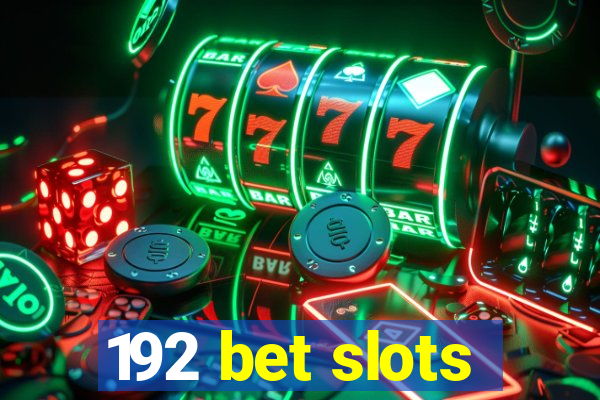 192 bet slots